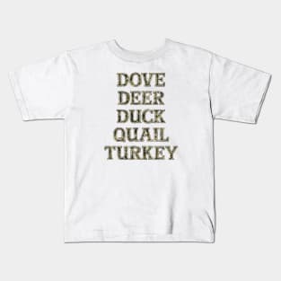 Dove Deer Duck Quail Turkey - Hunt them all Kids T-Shirt